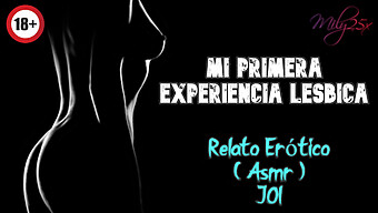 Experiência Lésbica Real: História Erótica Com Asmr - Minha Primeira Vez